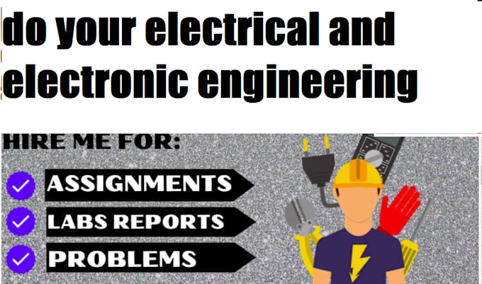 Gig Preview - Do electrical and electronic engineering assignment and task