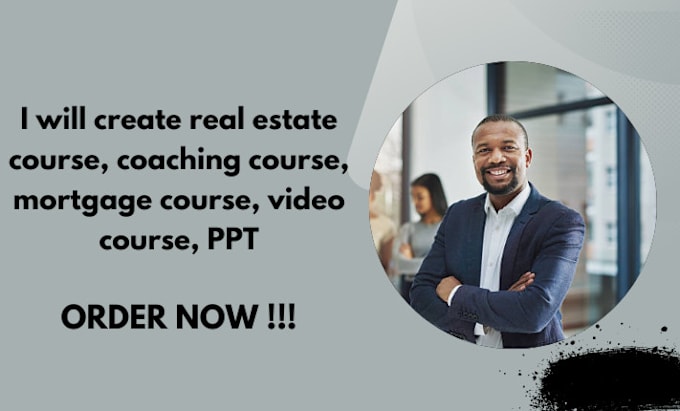 Gig Preview - Create real estate course, coaching course, mortgage course, video course, PPT