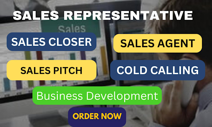 Gig Preview - Be your sales representative,  sales closer, sales telemarketing sales agent