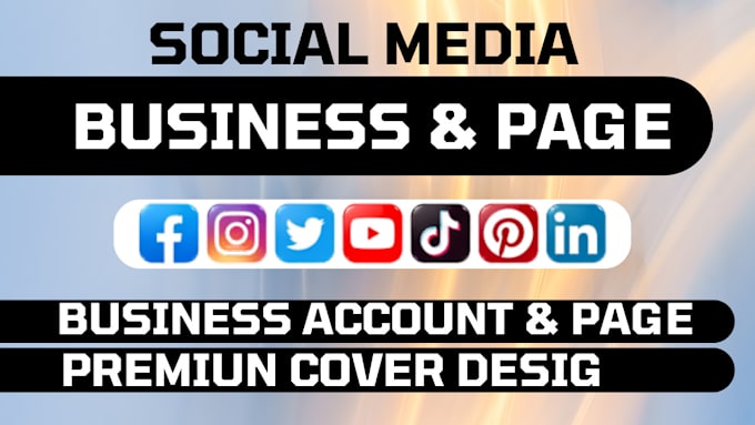 Gig Preview - Create social media accounts, set up business pages, and optimize business pages