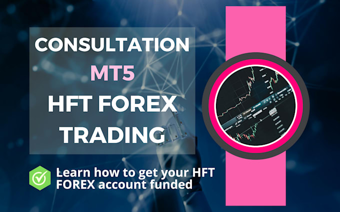 Gig Preview - Consult you on mt5 hft forex trading