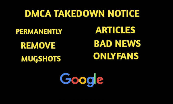 Gig Preview - Remove negative articles,news, mugshots links your business from google search