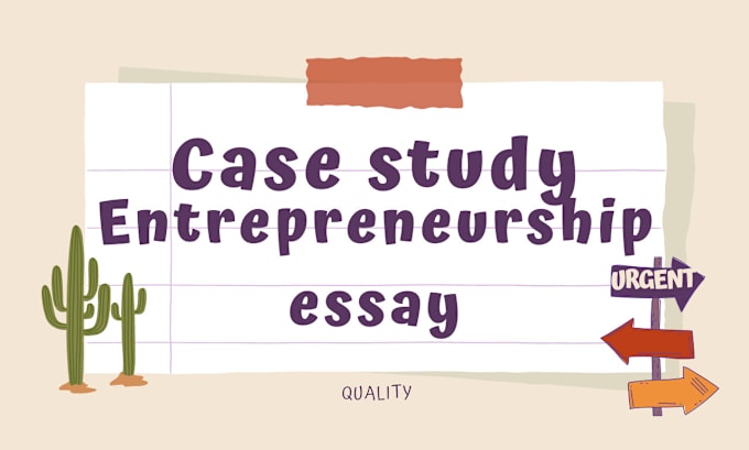 Gig Preview - Handle business essays, economics, entrepreneurship, innovation case study