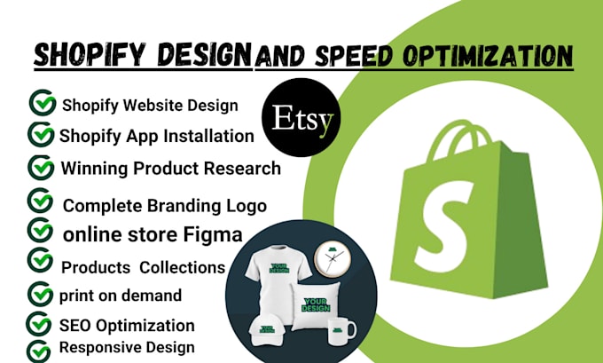 Gig Preview - Shopify dropshipping store etsy printon demand shop redbubble speed optimizatio