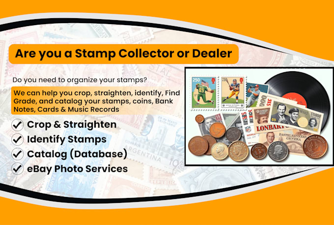 Gig Preview - Crop, straighten, identify and catalog postage stamps, coins, paper money etc