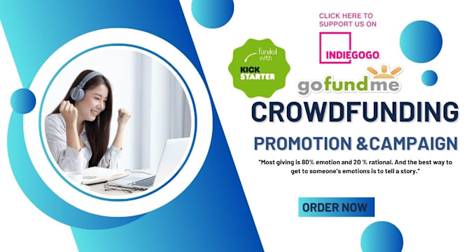 Gig Preview - Create campaign and promotion for crowdfunding on kickstarter indiegogo gofundme