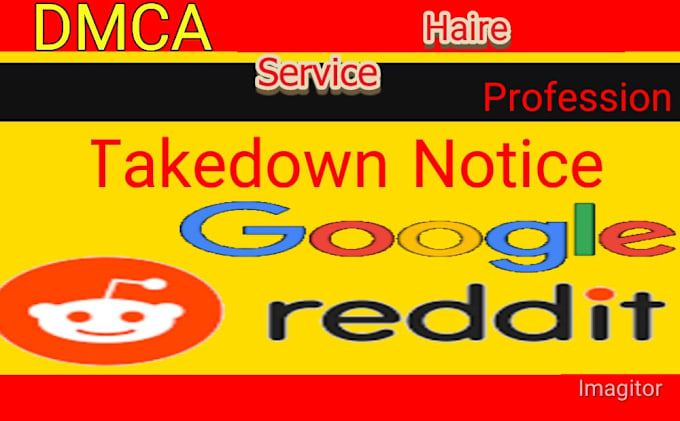 Gig Preview - Send dmca takedown to report infringing leaked content from google,reddit by