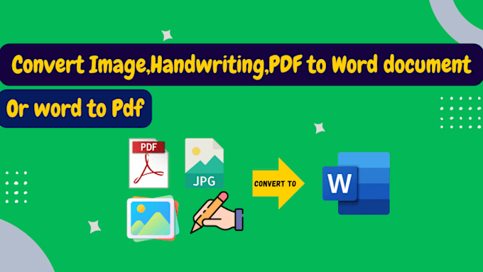 Gig Preview - Convert image, handwriting and PDF to word, or word to PDF