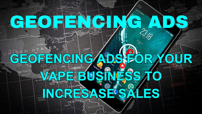 Gig Preview - Setup engaging geofencing ads campaign for vape business