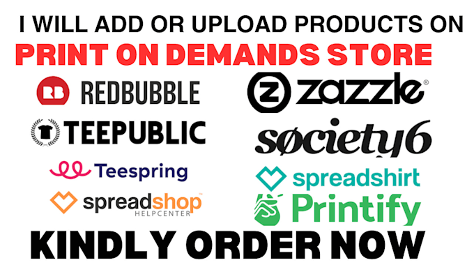 Gig Preview - Add upload 500 products on redbubbl,zazzle,printify,printiful,teespring,etsy pod