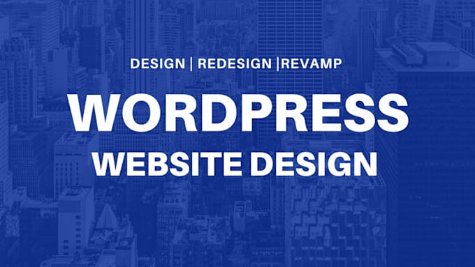 Gig Preview - Make wordpress website design or revamp wordpress