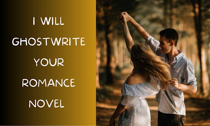 Gig Preview - Ghostwrite your romance story or novel