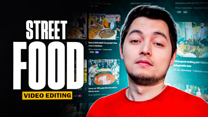 Gig Preview - Do professional editing of street food videos