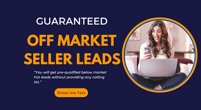 Gig Preview - Provide 5 or more guaranteed seller hot leads for investors, wholesalers