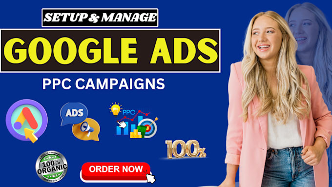 Gig Preview - Create, optimize and manage google ads to boost rankings and drive results