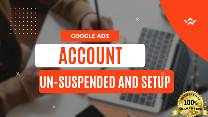 Gig Preview - Unsuspend your google ads account suspension