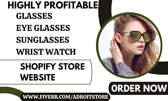 Gig Preview - Design sunglasses shopify store eye glasses googles wrist watch shopify website