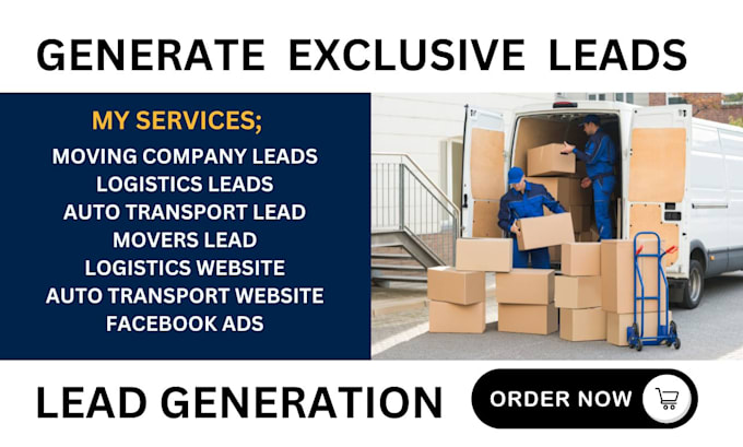 Gig Preview - Generate exclusive moving company leads, movers, auto transport, logistic leads