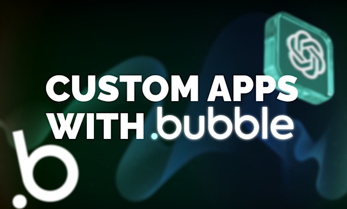 Gig Preview - Create advanced bubble io apps with seamless chatgpt API integrations