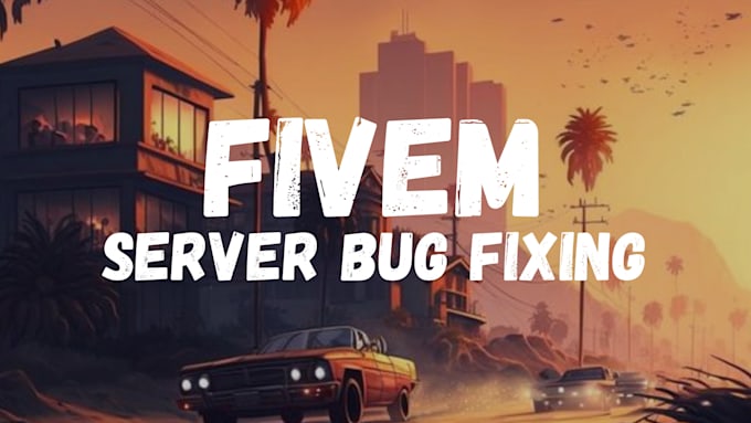 Gig Preview - Fix bugs on your fivem server and script bugs