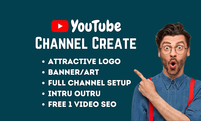 Gig Preview - Be create and setup your youtube channel for your success