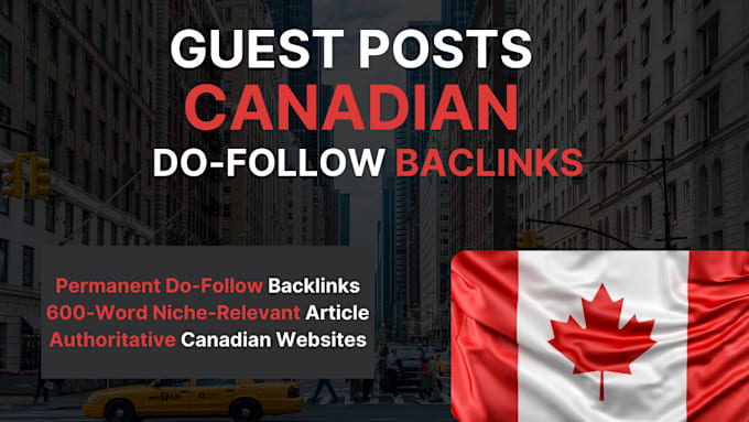 Gig Preview - Create guest post on canadian website with do follow backlinks, canadian blogs