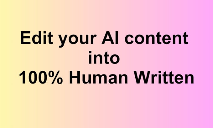 Gig Preview - Rewrite and edit your ai content