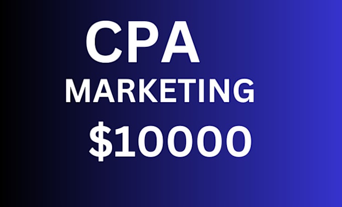 Gig Preview - Do cpa marketing to get daily 500 revenue