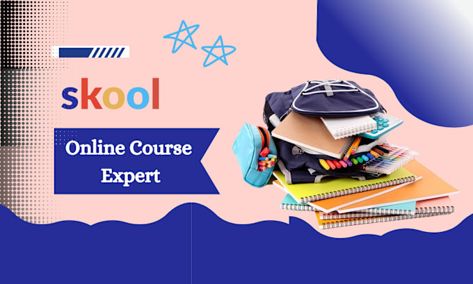 Gig Preview - Setup skool, fix your skool community, setup online course on kajabi, skool