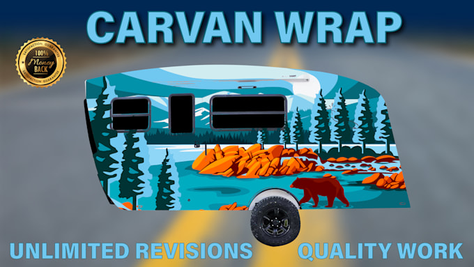 Gig Preview - Design caravan wrap design, caravan wrap