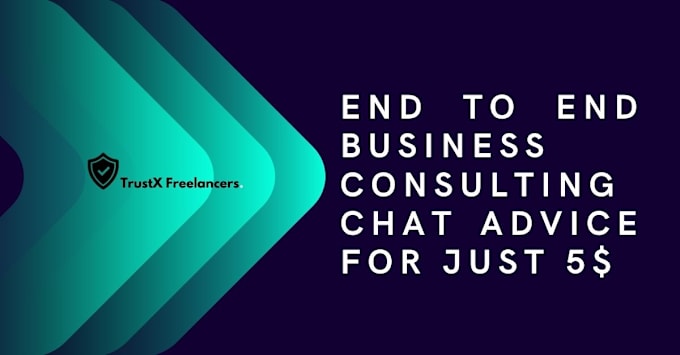 Gig Preview - Provide end to end business consulting advice through chat