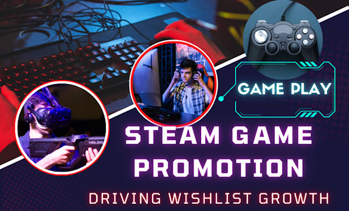 Gig Preview - Do steam game promotion roblox game app marketing grow steam game wishlist