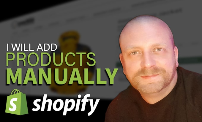 Gig Preview - Manually add products to shopify following best practices