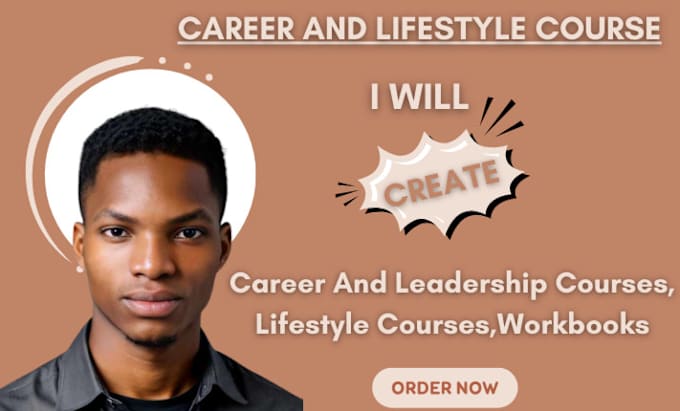 Gig Preview - Create career and leadership courses, lifestyle courses, workbooks