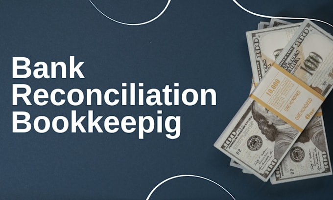 Gig Preview - Do bank reconciliation, clean up bookkeeping in quickbooks online, zoho, excel