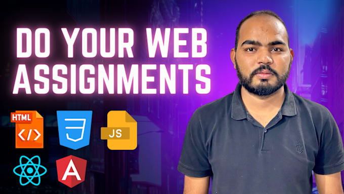 Gig Preview - Do your website assignment HTML CSS javascript react angular