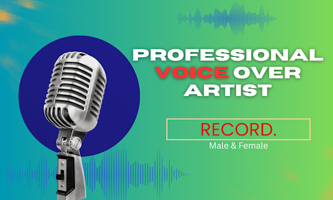 Gig Preview - Voice over service for ads narrations, and more