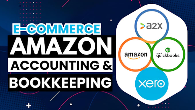 Gig Preview - Ecommerce amazon accounting and bookkeeping quickbooks xero wave