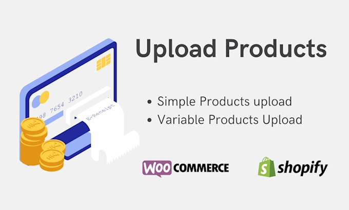 Gig Preview - Upload products, add or product listing on shopify, woocommerce