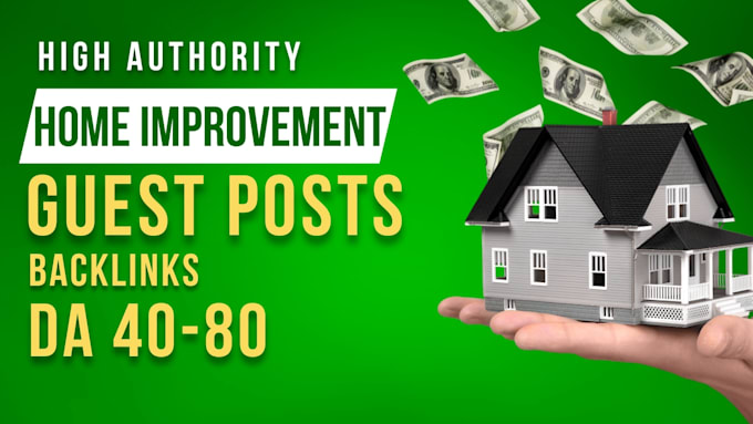 Gig Preview - Do home improvement guest posts with high quality backlinks