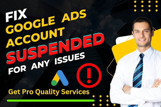 Gig Preview - Fix google ads account suspended issues and ads suspension fix