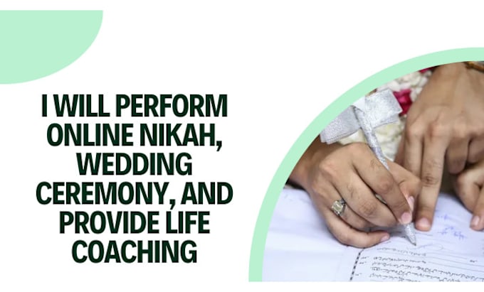 Gig Preview - Perform online nikah, wedding ceremony, and provide life coaching