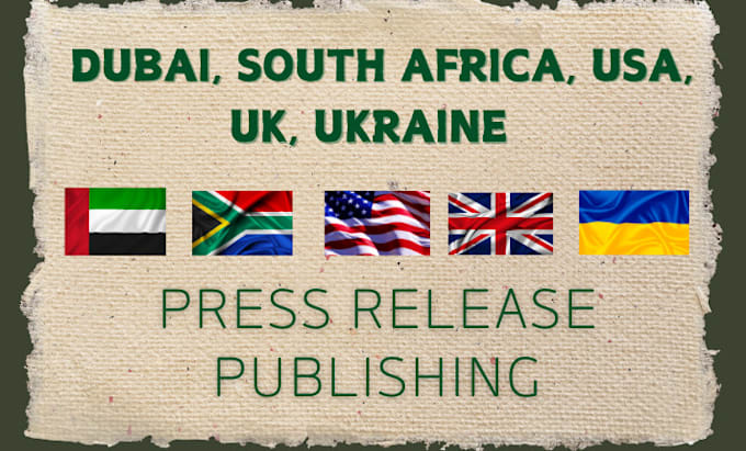 Gig Preview - Distribute your press release to top site dubai, south africa, USA, UK, ukraine