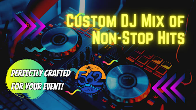 Gig Preview - Create a custom dj mix of non stop hits