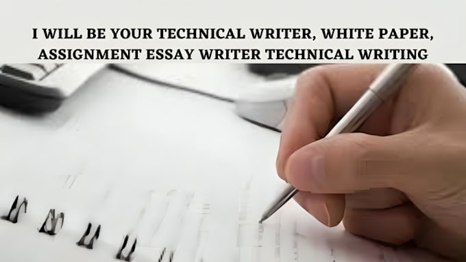 Gig Preview - Be your technical writer, white paper, assignment essay writer technical writing