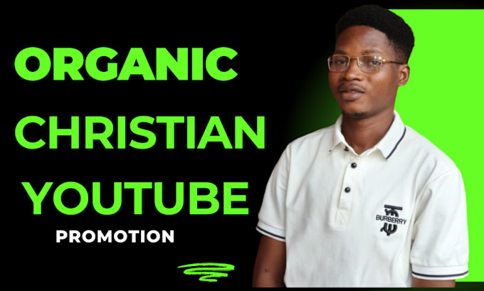 Gig Preview - Do christian youtube promotion and video promotion, channel prom otion