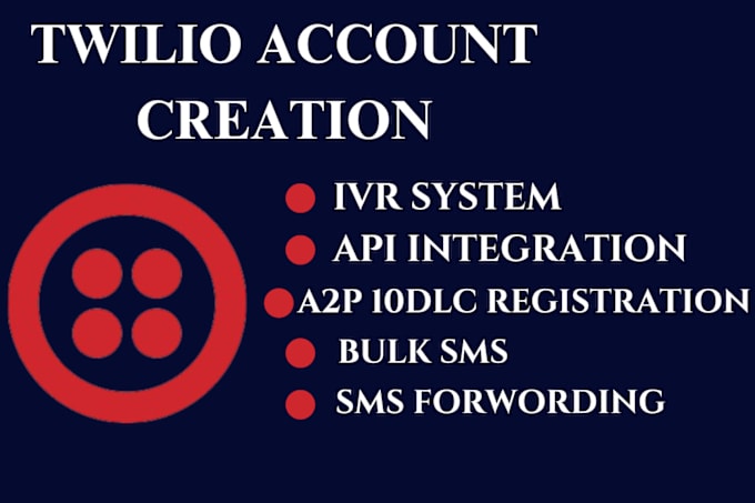 Gig Preview - Setup upgraded twilio account and verify a2p 10dlc for bulk sms, calling API