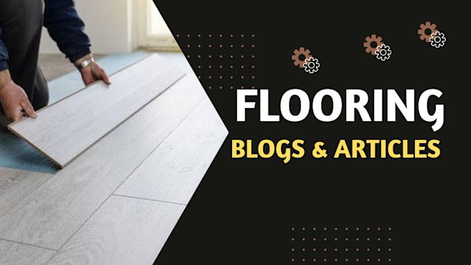 Gig Preview - Write flooring and tiling blogs and articles