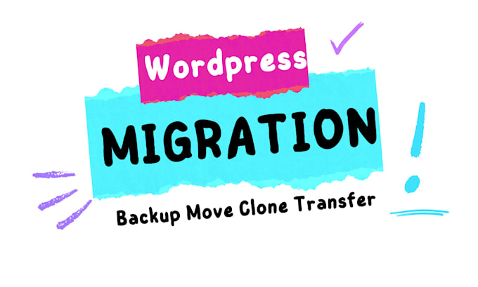 Gig Preview - Migrate move clone backup transfer wordpress site