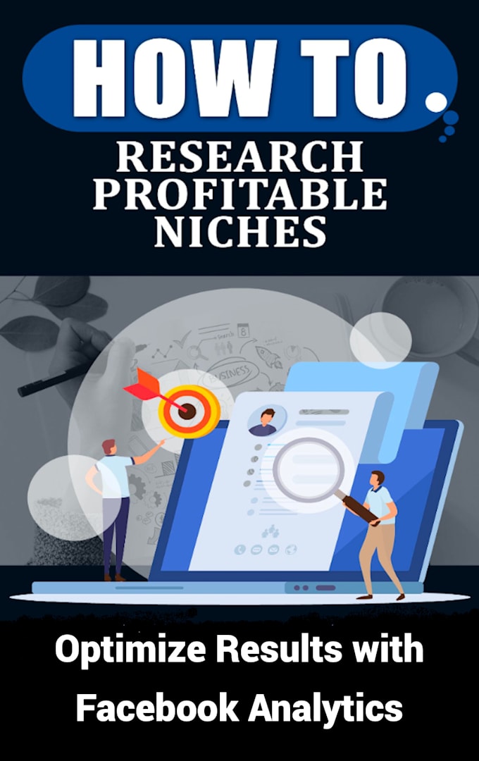 Gig Preview - How to research profitable niches and  optimize results with facebook analytics